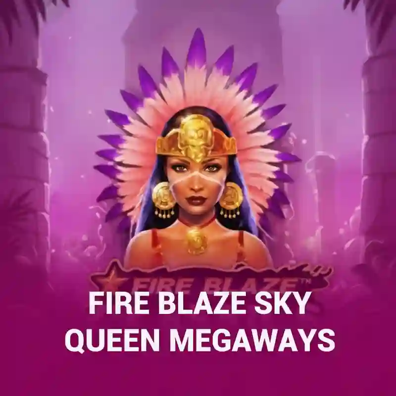 Fire Blaze Sky Queen